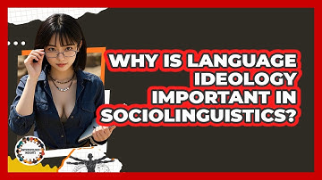 Why Is Language Ideology Important In Sociolinguistics? - Anthropology Insights