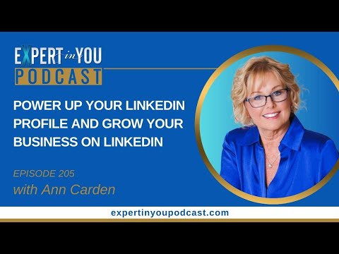 Episode 205 - Power Up Your LinkedIn Profile and Grow Your Business On LinkedIn