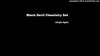 Black Devil Chemistry Set- Alright Again