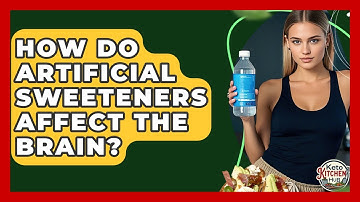 How Do Artificial Sweeteners Affect The Brain? - Keto Kitchen HQ