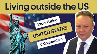 Export Using A US C Corporations living outside America