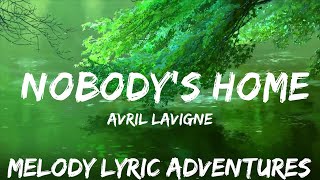 Avril Lavigne - Nobody's Home (Lyrics)  | 25mins - Feeling your music