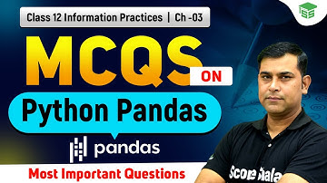 Python Pandas MCQs (Chapter 1) | Class 12th Informatic Practices (IP) | Most Important Questions