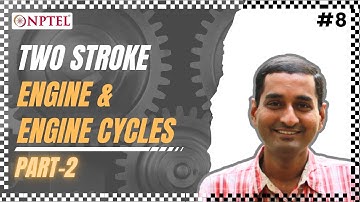 #8 Two Stroke Engine and Engine Cycles | Part 02 | Fundamentals of Automotive Systems