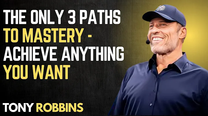 The ONLY 3 Paths to Mastery - Achieve ANYTHING You Want | Tony Robbins Motivational Speech