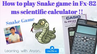 Play Snake game in scientific calculator ll Fx-82 ms scientific calculator ll