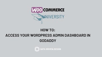 WooCommerce University: How To Access Your WP Admin Dashboard in GoDaddy