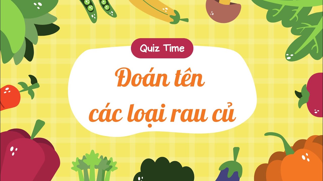 Bé học về tên các loại rau củ | Học Tiếng Việt | Dạy con thông minh sớm ...