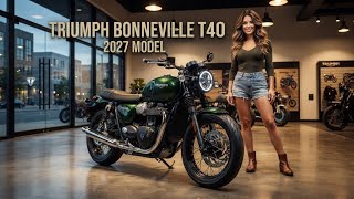🔥 2027 Triumph Bonneville T40 REVEALED! 🏍️😍 The Retro Legend Gets a Modern Twist!