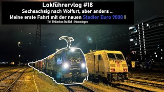 Lokführervlog #18: Mit der nagelneuen Stadler Euro9000 durch's Allgäu nach Wolfurt (Teil 1)