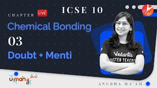 Chemical Bonding L-3 (Doubt and Menti Quiz) | ICSE 10 Chemistry Chapter 2 | Umang - Vedantu 9 and 10