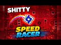 SHITTY SPEED RACER 100% By Smiffy777 | Geometry dash ( Leer desc. )