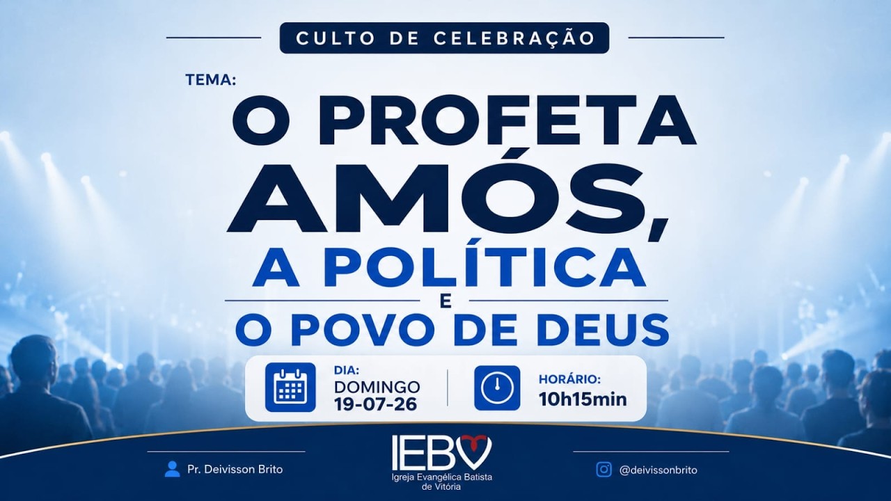 O Profeta Amós, a Política e o Povo de Deus (Amós 1) | Pr. Deivisson Brito | 19/07/26