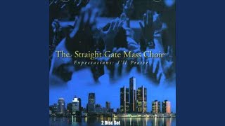 Video thumbnail of "The Straight Gate Mass Choir - I'll Praise"