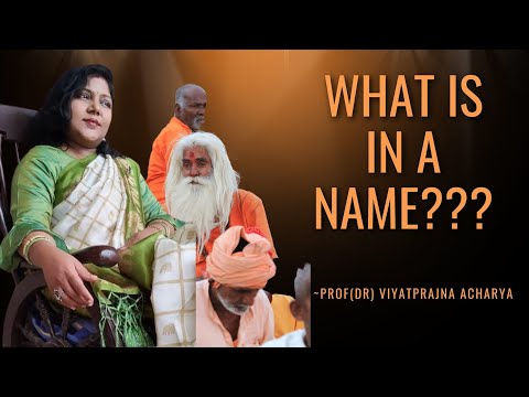 What is in a name   English poem by Dr Viyatprajna Acharya