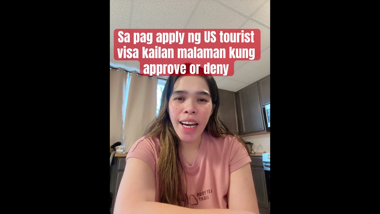 Sa pag apply ng US tourist visa kailan malaman kung approve or deny 