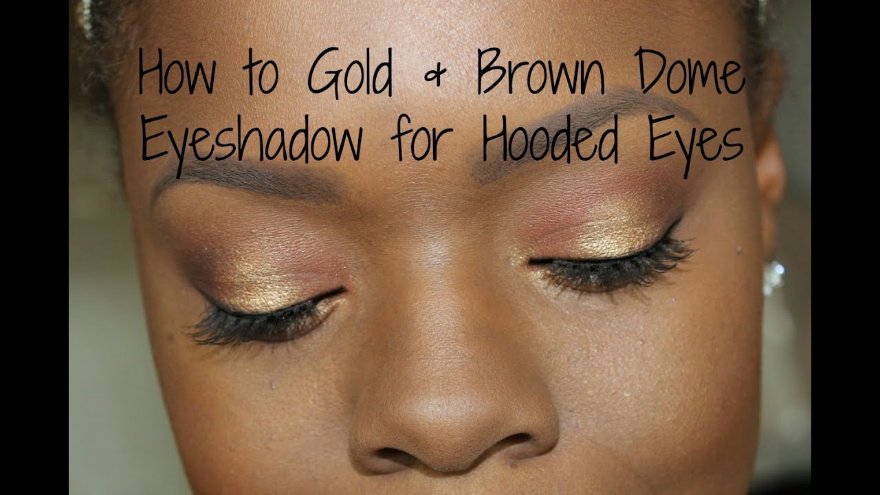 How To Gold Brown Dome Eyeshadow For Hooded Eyes YouTube