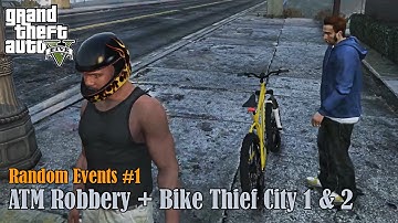 GTA V (PC) ATM Robberies + Bike Thief City 1 & 2 [Random Events #1]