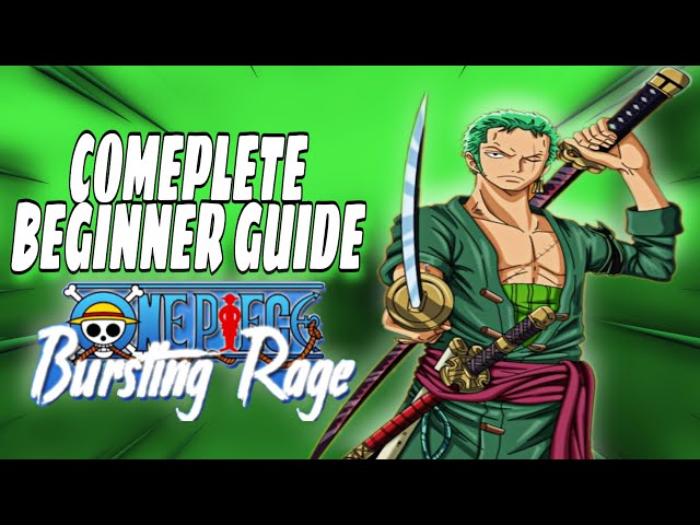 THE BEST COMPLETE BEGINNERS GUIDE FOR ONE PIECE BURSTING RAGE 