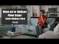 Watch out for medicare phone scams  senior medicare patrol