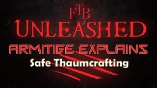 FTB Unleashed - Armitige Explains Safe Thaumcrafting - Thaumcraft 3 Guide