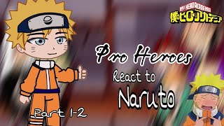 Bnha Pro heroes React to Naruto PART 1-2 | Gcmv | Gacha Club | React video |