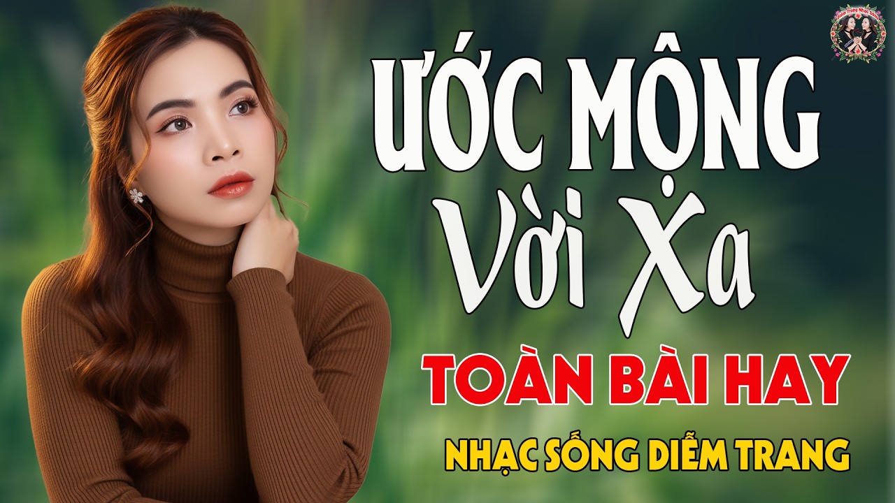 LK Ước Mộng Vời Xa ,Thất Tình, Miệng Đời ✨ DIỄM TRANG - LK Nhạc Sống VẠN NGƯỜI MÊ🔴TOÀN BÀI HAY