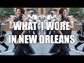 WHAT I WORE IN NEW ORLEANS!! DRESSES, DENIM + A BALL GOWN!!