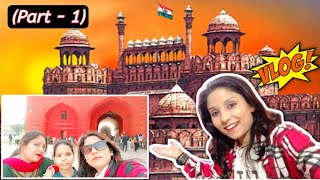 Lal Kila Vlog 😍| Red Fort Delhi | Delhi Red Fort Full Tour Vlog | Part 1 |