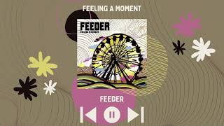 Feeder - Feeling A Moment (Slowed & Reverb)