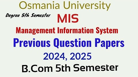 Management Information System | Previous Question Papers  2024, 2025, | B.Com., 5th Semester OU