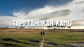 Tapi Tahukah Kamu, Ku Ingin Pisah, Putus Atau Terus (Lirik) - Dygta, Kamasean