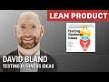 [Updated] David Bland on Testing Business Ideas at Lean Product Meetup