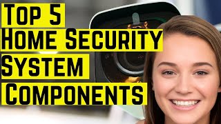 Top 5 Home Security System Components 🔐 🔥