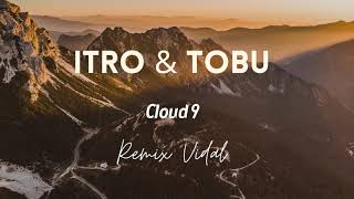 Itro & Tobu - Cloud 9 (VIDAL Remix)