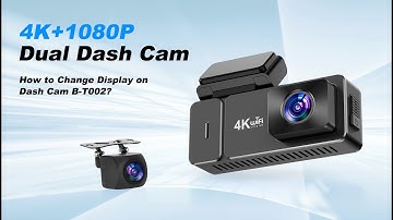 How to change Display on dash cam B-T002