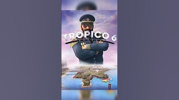 Tropico 6 in 30 Seconds!