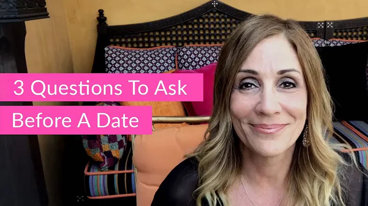 3 Questions to Ask Before a Date