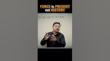 Force is PRESENT not HISTORY - Basic Physics | Ashish Arora