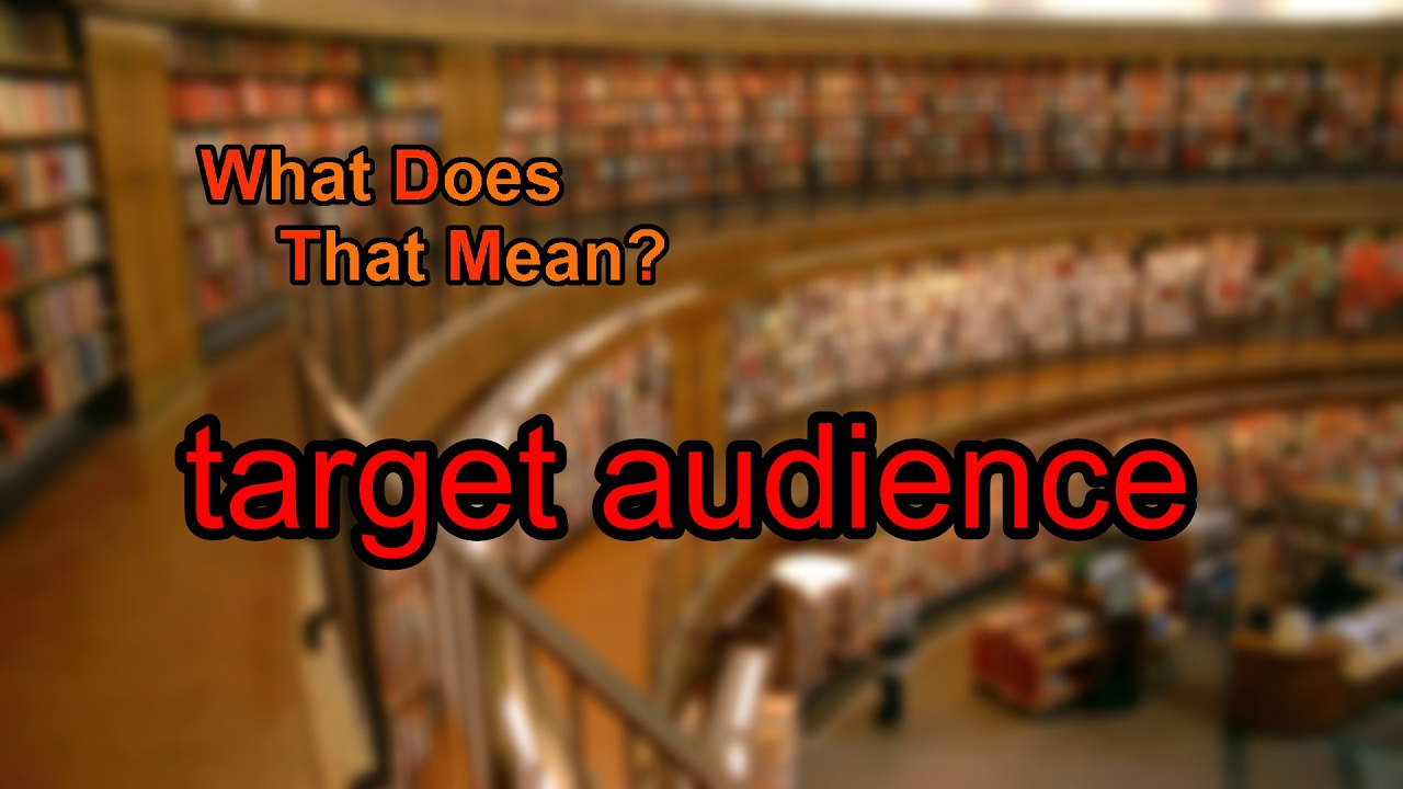 What Does Target Audience Mean YouTube