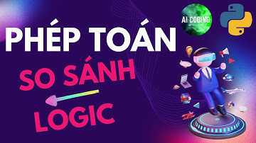 Phép Toán So sánh và Logic Trong Python #python #pythonforbeginners #pythontutorial #pyautogui #ai