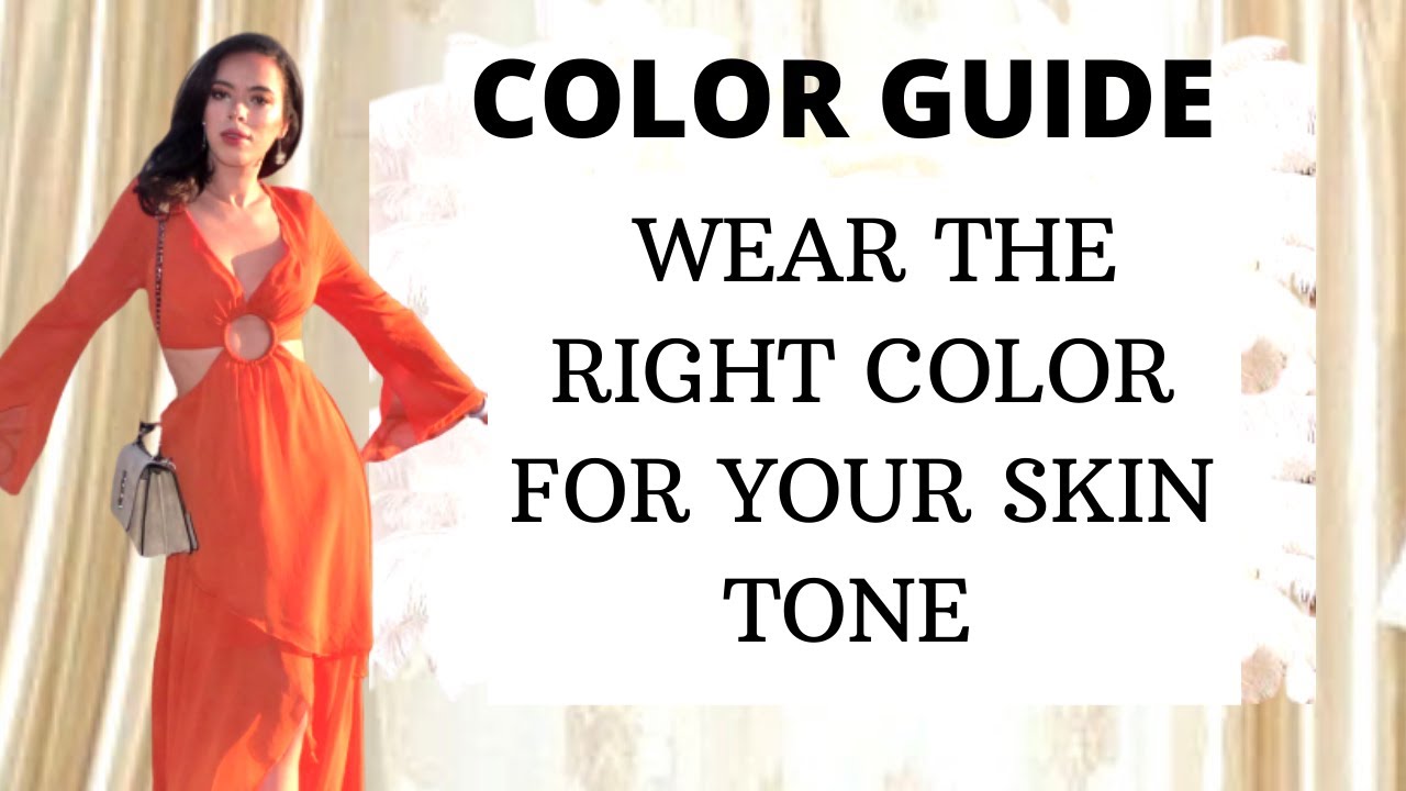 How to Wear the Right Colors for your Skin Tone and Look Elegant ...