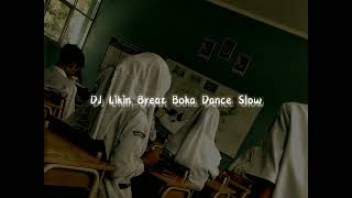 DJ Likin Breat Boka Dance Slow