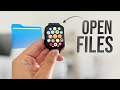 How to Open Files in Apple Watch (tutorial)