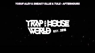 Yusuf Alev & Sneaky Ollie & TULE - Afterhours