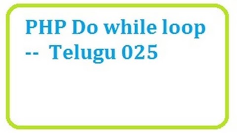 PHP Do while loop -Telugu |do while loop php telugu 25-vlr  training