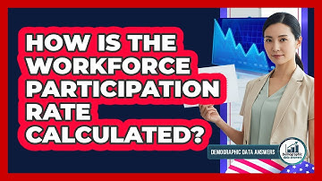 How Is The Workforce Participation Rate Calculated?