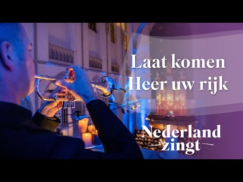 Nederland Zingt: Laat komen Heer uw rijk