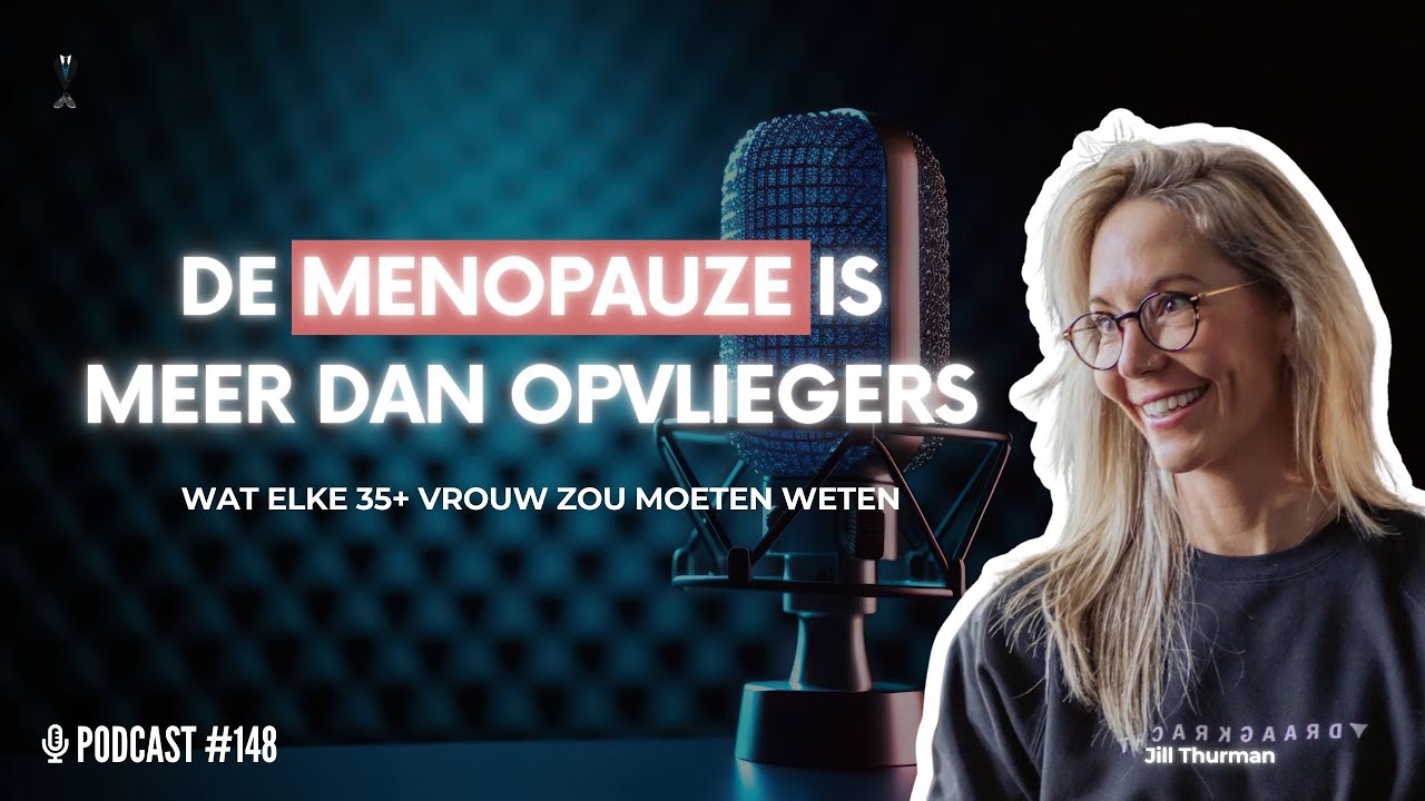 Podcast 148: De menopauze is meer dan opvliegers: wat elke 35+ vrouw zou moeten weten (Jill Thurman)