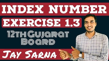 Exercise 1.3 | index number | Statistics | 12th Gujarat board | Jay sarna |